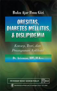 Image of Buku Ajar Ilmu Gizi Obesitas, Diabetes Mellitus,& Dislipidema