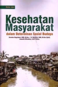 Image of Buku Ajar Kesehatan Masyarakat: dalam Determinan Sosial Budaya