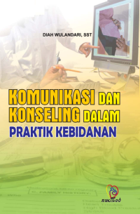 Image of Komunikasi dan Konseling dalam Praktik kebidanan