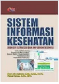 Image of Sistem Informasi Kesehatan (Konsep, Strategi dan Implementasinya)
