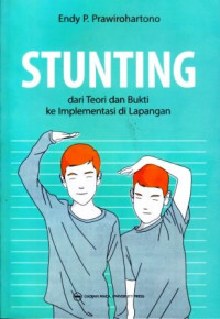 Image of Stunting: Dari Teori dan Bukti Ke ImImplementasi di Lapangan